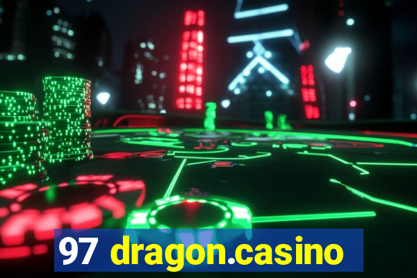 97 dragon.casino